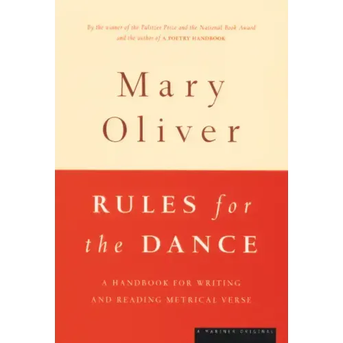 Rules for the Dance: A Handbook for Writing and Reading Metrical Verse - Paperback