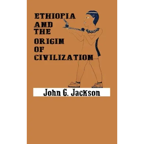 Ethiopia and the Origin of Civilization - Hardcover