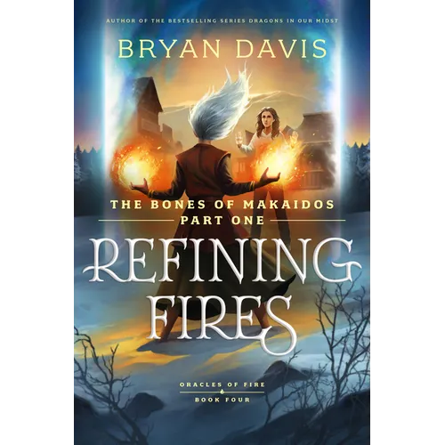 Refining Fires: The Bones of Makaidos Part 1 - Paperback