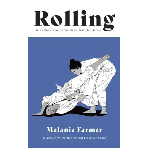 Rolling: A Ladies' Guide to Brazilian Jiu Jitsu - Paperback