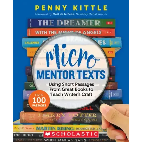 Micro Mentor Texts: Using Short Passages from Great Books to Teach Writer's Craft - Paperback