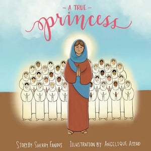 A True Princess: The Life of St Demiana and the Forty Virgins - Paperback