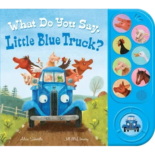 What Do You Say, Little Blue Truck? Sound Book