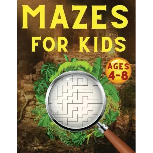 Mazes For Kids Ages 4-8: Maze Activity Book 4-6, 6-8 Games, Puzzles and Problem-Solving for Children - Paperback