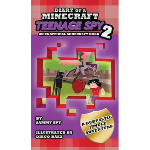Diary Of A Minecraft Teenage Spy 2: Book 2: 'A Burptastic Jungle Adventure' - Hardcover