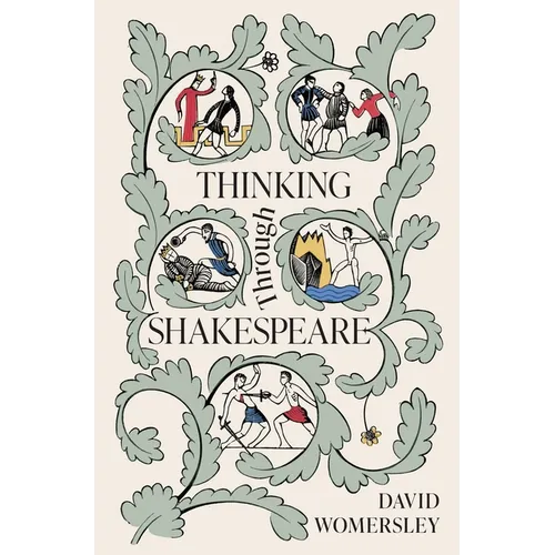 Thinking Through Shakespeare - Hardcover