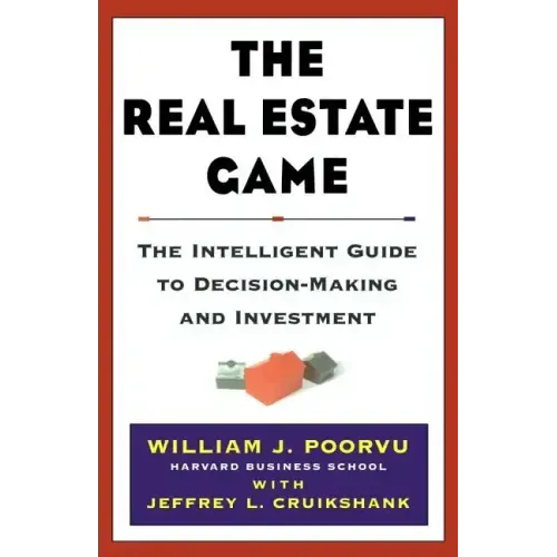 The Real Estate Game: The Intelligent Guide to Decisionmaking and Investment - Hardcover