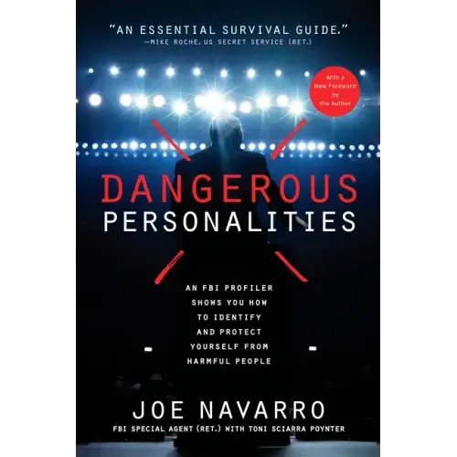 Dangerous Personalities: An FBI Profiler Shows You How to Identify and Protect Yourself from Harmful People - Paperback