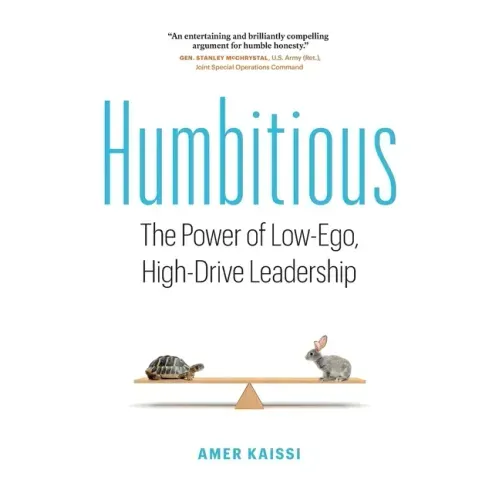 Humbitious: The Power of Low-Ego, High-Drive Leadership - Paperback