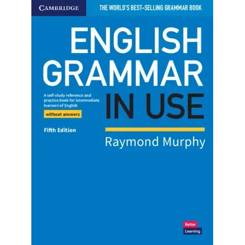 English Grammar in Use Book Without Answers: A Self-Study Reference and Practice Book for Intermediate Learners of English - Paperback
