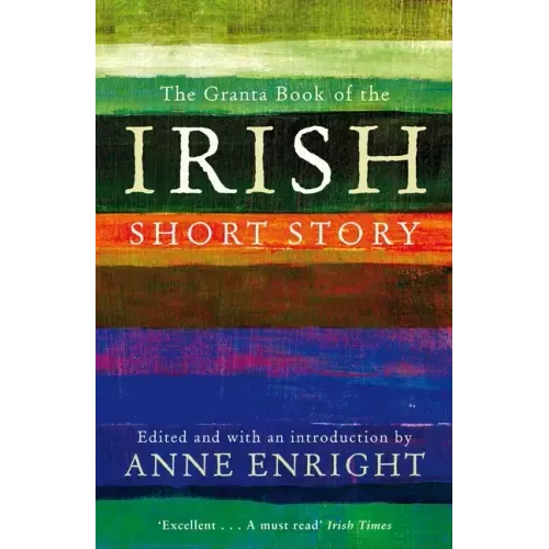 The Granta Book of the Irish Short Story - Paperback