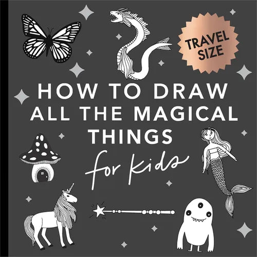 Magical Things: How to Draw Books for Kids with Unicorns, Dragons, Mermaids, and More (Easter Basket Stuffers for Kids) - Paperback