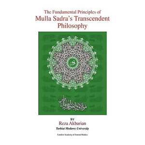 The Fundamental Principles of Mulla Sadra's Transcendent Philosophy - Paperback