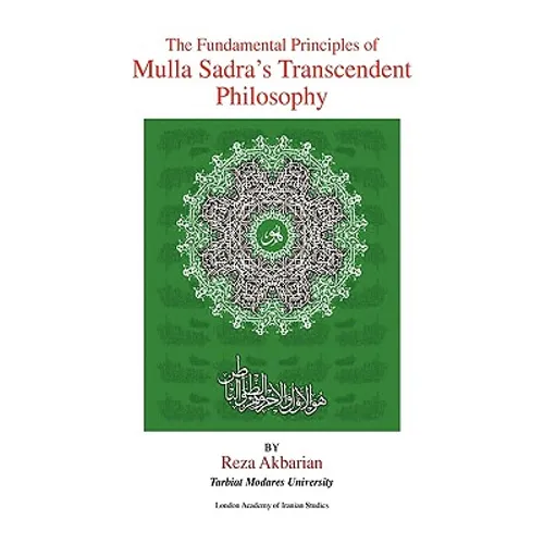 The Fundamental Principles of Mulla Sadra's Transcendent Philosophy - Paperback