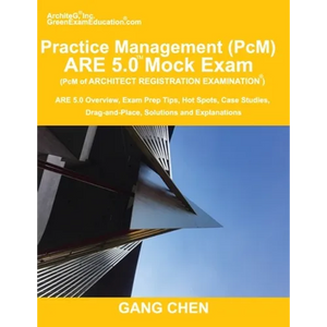 Practice Management (PcM) ARE 5.0 Mock Exam (Architect Registration Examination): ARE 5.0 Overview, Exam Prep Tips, Hot Spots, Case Studies, Drag-and- - Paperback
