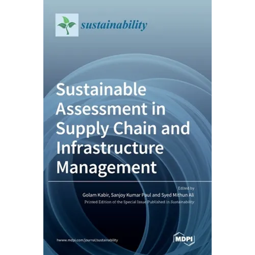 Sustainable Assessment in Supply Chain and Infrastructure Management - Hardcover