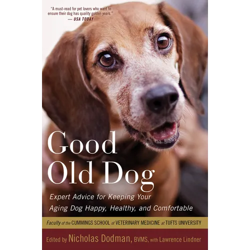 Good Old Dog: Expert Advice for Keeping Your Aging Dog Happy, Healthy, and Comfortable - Paperback