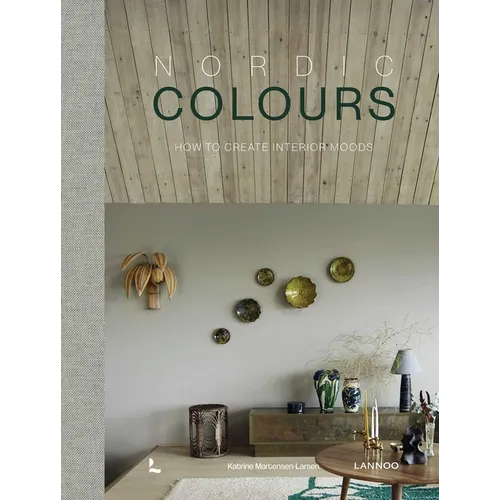 Nordic Colours: How to Create Interior Moods - Hardcover