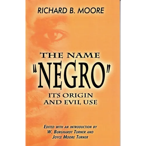 The Name Negro Its Origin and Evil Use Paperback - Paperback