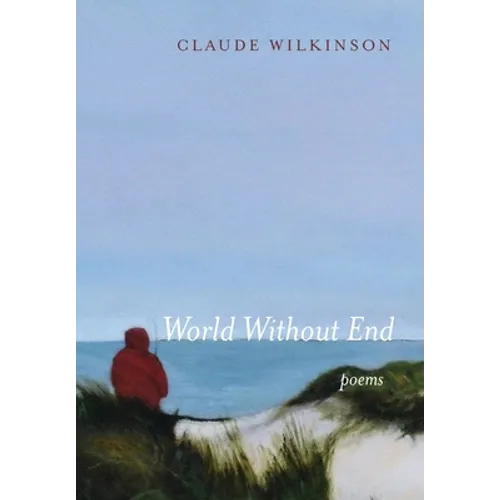 World Without End: Poems - Hardcover