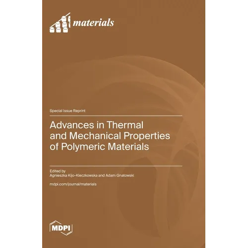Advances in Thermal and Mechanical Properties of Polymeric Materials - Hardcover