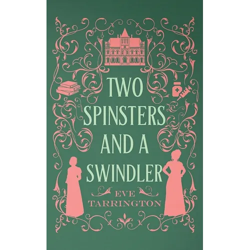 Two Spinsters and a Swindler - Paperback
