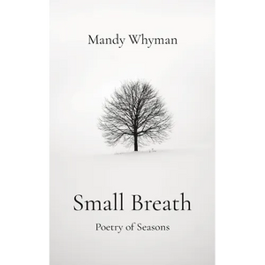 Small Breath: Poetry of Seasons - Paperback