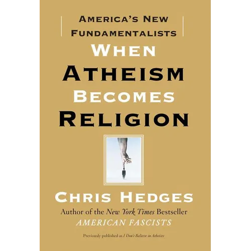 When Atheism Becomes Religion: America's New Fundamentalists - Paperback