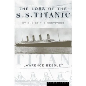 The Loss of the S.S. Titanic: Its Story and Its Lessons - Paperback