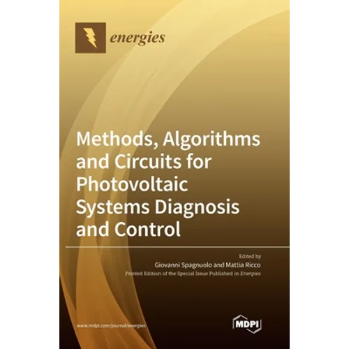 Methods, Algorithms and Circuits for Photovoltaic Systems Diagnosis and Control - Hardcover