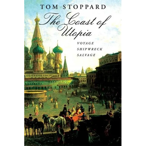 The Coast of Utopia: A Trilogy: Voyage/Shipwreck/Salvage - Paperback