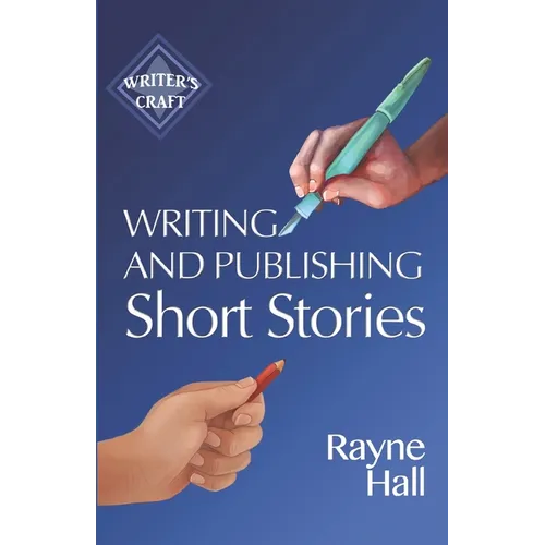 Writing and Publishing Short Stories: Professional Techniques for Fiction Authors - Paperback