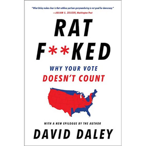 Ratf**ked: Why Your Vote Doesn't Count - Paperback
