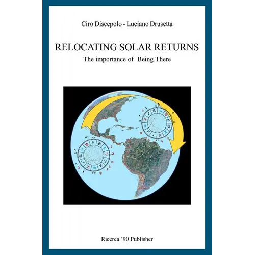 Relocating Solar Returns: The Importance of Being There - Paperback