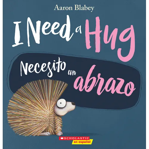 I Need a Hug / Necesito Un Abrazo (Scholastic Bilingual) - Paperback