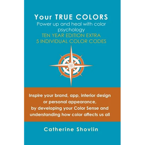 Your True Colors: Power Up and Heal with Color Psychology - Paperback