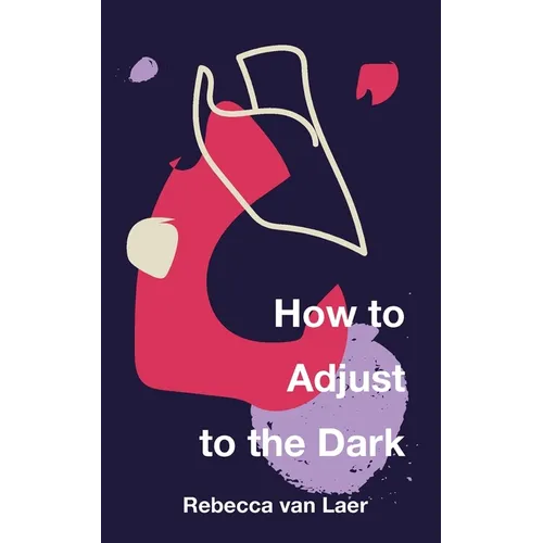 How to Adjust to the Dark - Paperback