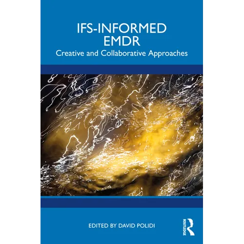 IFS-Informed EMDR: Creative and Collaborative Approaches - Paperback