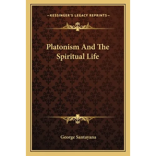 Platonism And The Spiritual Life - Paperback