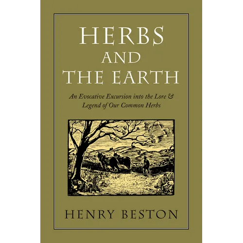 Herbs and the Earth: An Evocative Excursion Into the Lore & Legend of Our Common Herbs - Paperback