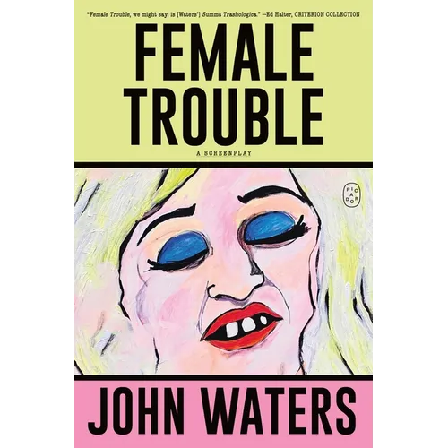 Female Trouble: A Screenplay - Paperback