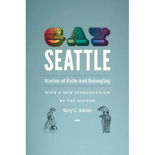 Gay Seattle: Stories of Exile and Belonging - Paperback