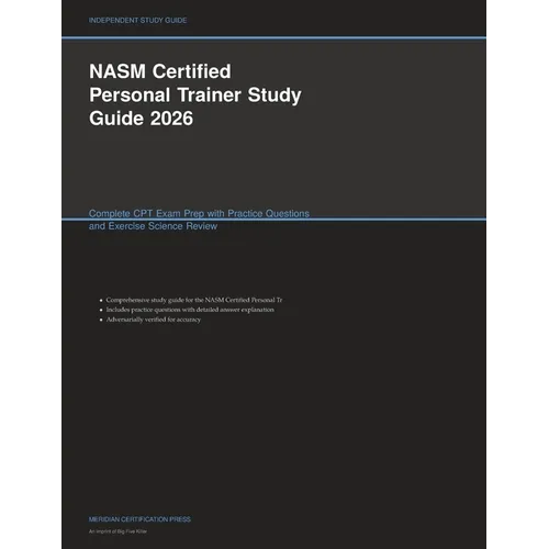 NASM Certified Personal Trainer Study Guide 2026: Complete CPT Exam Prep with Practice Questions and Exercise Science Review - Paperback