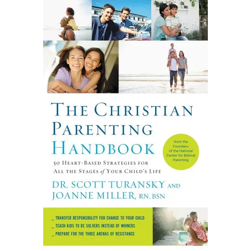 The Christian Parenting Handbook: 50 Heart-Based Strategies for All the Stages of Your Child's Life - Paperback