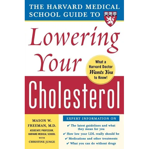 The Harvard Medical School Guide to Lowering Your Cholesterol - Paperback