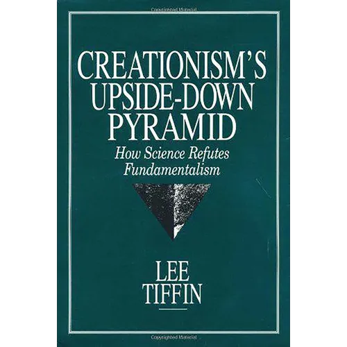 Creationism's Upside-Down Pyramid - Hardcover