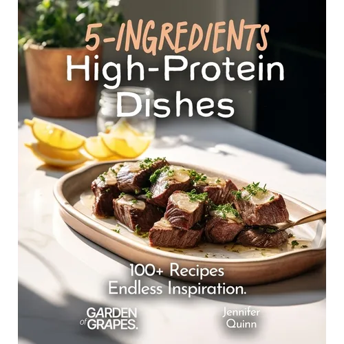 5-Ingredient High-Protein Dishes: 100+ Recipes, Endless Inspiration, Picture Included - Paperback