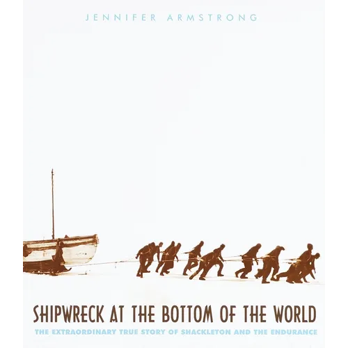 Shipwreck at the Bottom of the World: The Extraordinary True Story of Shackleton and the Endurance - Paperback