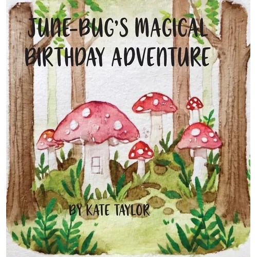 June-Bug's Magical Birthday Adventure - Hardcover