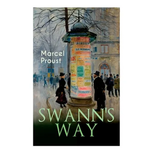 Swann's Way: In Search of Lost Time (Du Côté De Chez Swann) - Paperback